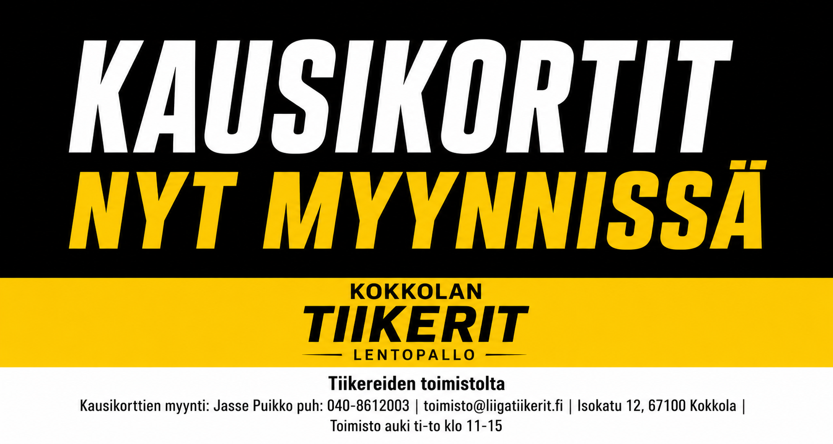 Keltainen ja musta mainosjuliste, jossa tekstit Kausikortit, Kokkola ja Tiikerit.